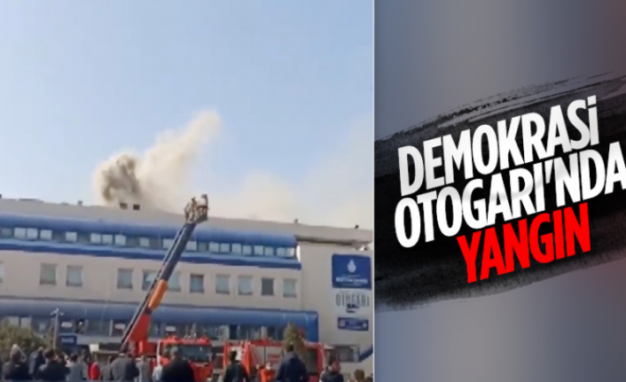 Bayrampaşa'daki 15 Temmuz Demokrasi Otogarı'nda yangın &ccedil;ıktı