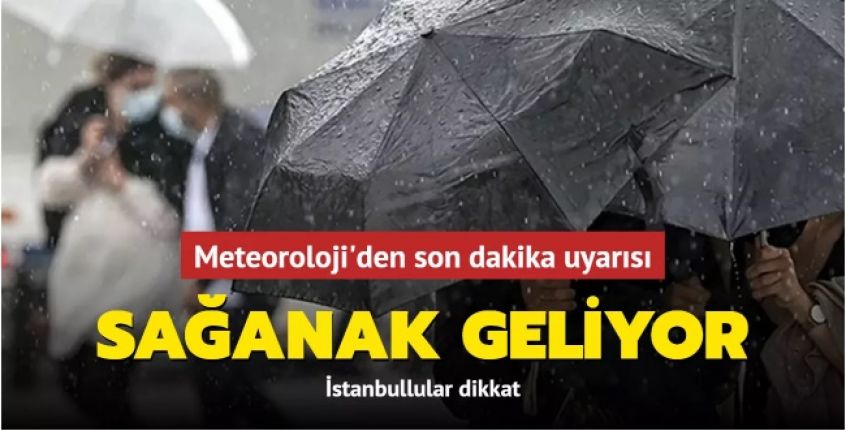 Meteoroloji'den yeni uyarı! Yağışlar geri d&ouml;n&uuml;yor, İstanbul ve Ankara'da da g&ouml;r&uuml;lecek