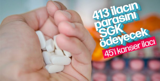 SGK 413 ilacı geri &ouml;deme listesine aldı