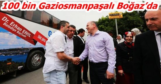 100 bin Gaziosmanpaşalı Boğaz’da