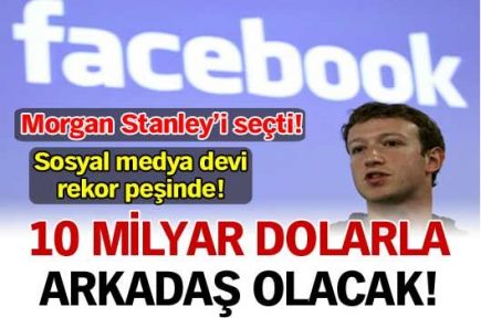 10 milyar dolarla arkadaş olacak!