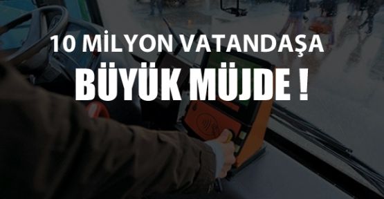 10 milyon vatandaşa müjde! Bedava olacak!