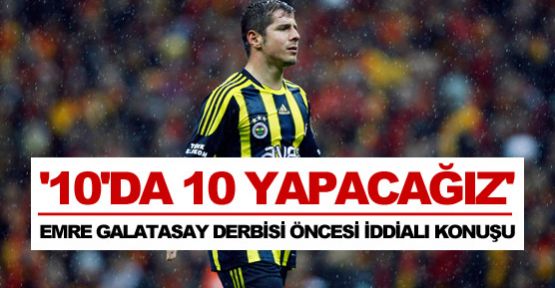 ''10'da 10 yapacağız''