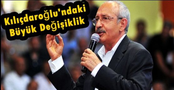 17 Aralık sonrası Kılıçdaroğlu'ndaki büyük değişiklik