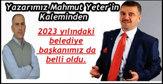 2023 yılındaki belediye başkanımız da belli oldu.