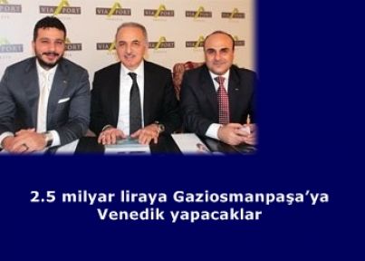 2.5 milyar liraya Gaziosmanpaşa’ya Venedik yapacaklar