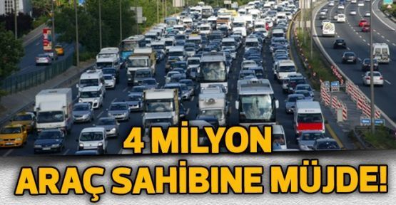 4 Milyon Araç Sahibine Müjde...!