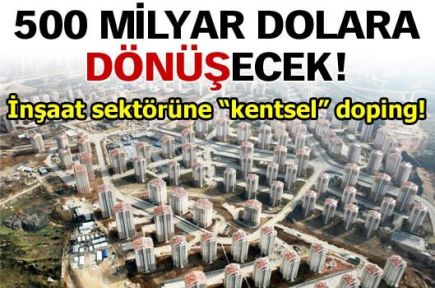 500 milyar dolarlık dönüşüm!