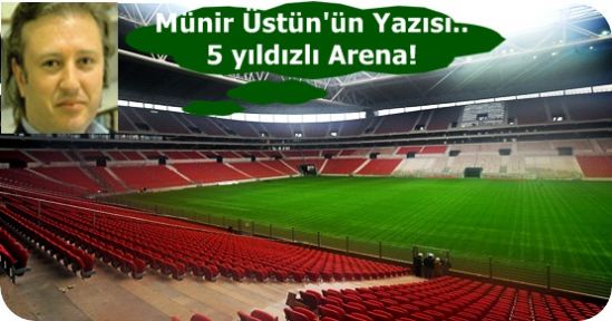 5 yıldızlı Arena!