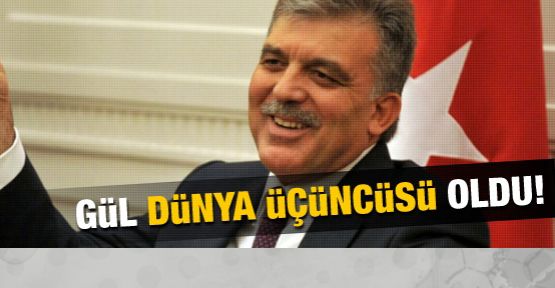 Abdullah Gül dünya üçüncüsü oldu! 