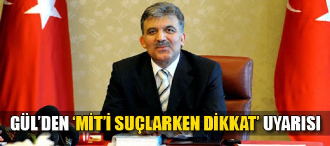 Abdullah Gül, MİT'ten yana tavır aldı