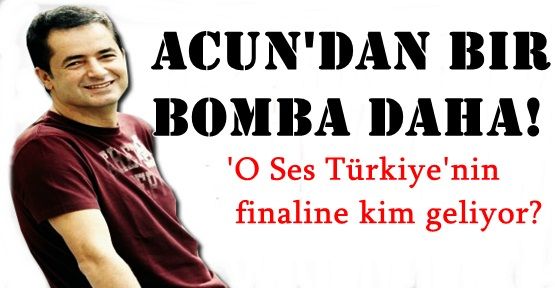 Acun'dan bir bomba daha!