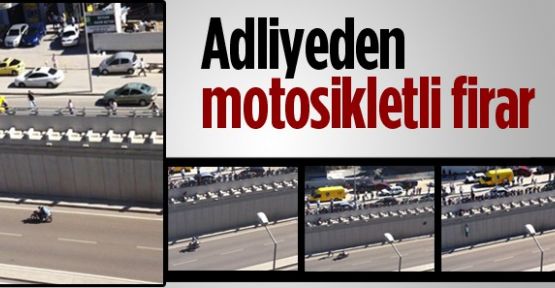 Adliyeden motosikletli firar