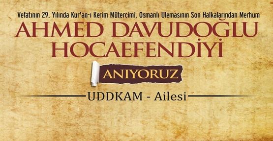 Ahmet Davudoğlu'nu anıyoruz..