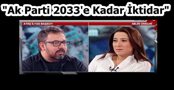 AK Parti 2033'e Kadar İktidar