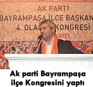 AK Parti Bayrampaşa İlçe Teşkilatı 4. Olağan Kongresini yaptı