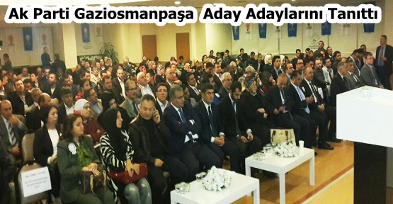 Ak Parti Gaziosmanpaşa  Aday Adaylarını Tanıttı