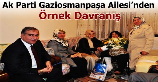 Ak Parti Gaziosmanpaşa Ailesi’nden Örnek Davranış!