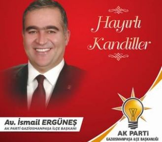 Ak Parti Gaziosmanpaşa İlçe Başkanı Av.İsmail Ergüneş'in Kadir Gecesi Mesaji