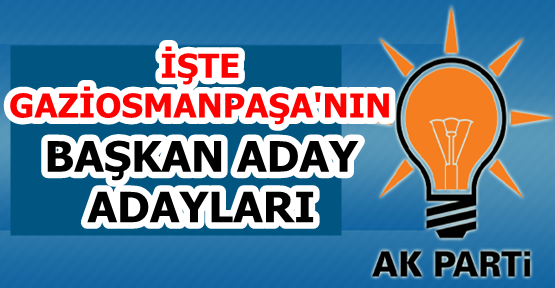  Gaziosmanpaşa'da  Ak Parti'nin Aday Adayları Belli Oldu