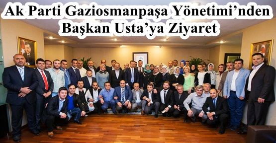 Ak Parti Gaziosmanpaşa Yönetimi’nden Başkan Usta’ya Ziyaret