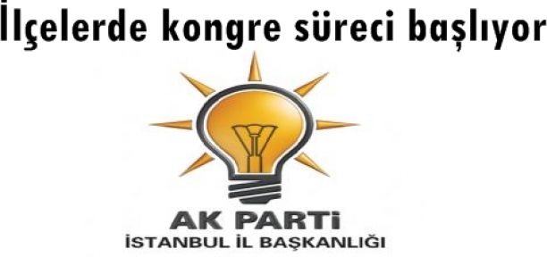 Ak parti'de kongreler başlıyor..