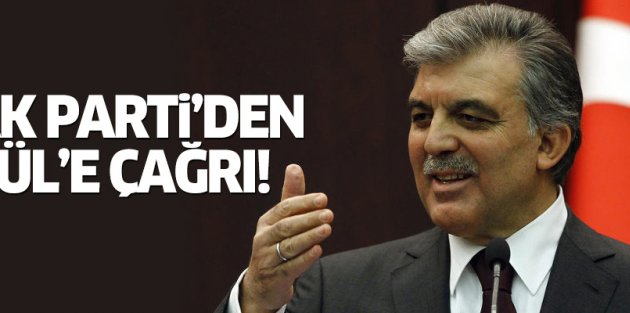 AK Parti’den Abdullah Gül'e çağrı