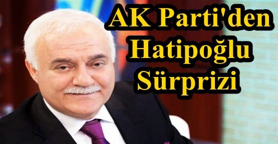 AK Parti'den Hatipoğlu Sürprizi