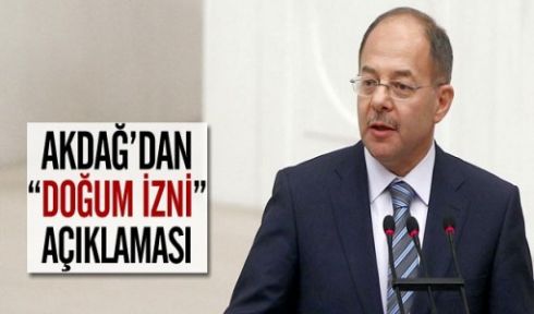 Akdağ'dan ''doğum izni'' açıklaması