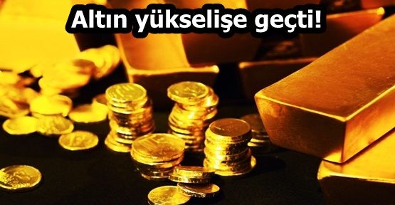 Altın yükselişe geçti! Son rakamlar şöyle..