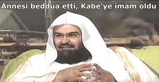 Annesi beddua etti, Kabe'ye imam oldu