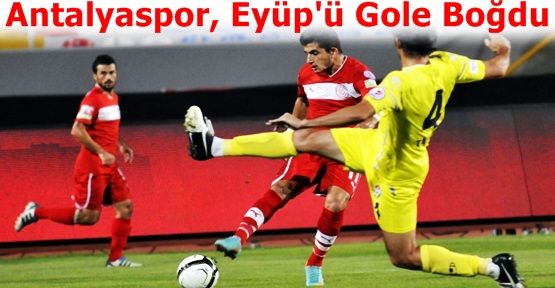 Antalyaspor, Eyüp'ü Gole Boğdu