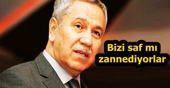 Arınç sessizliğini bozdu: Bizi saf mı zannediyorlar