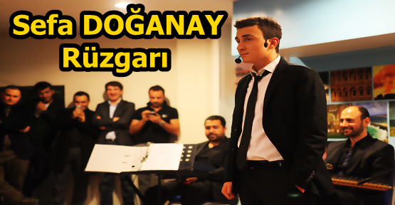 Arnavutköy'de Sefa DOĞANAY Rüzgarı