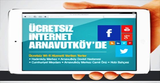 Arnavutköy’de Ücretsiz Kablosuz İnternet Erişim Hizmeti