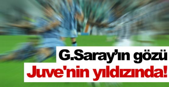 Aslan'ın gözü Juve'nin yıldızında