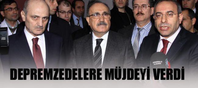 Atalay, depremzedelere müjdeyi verdi