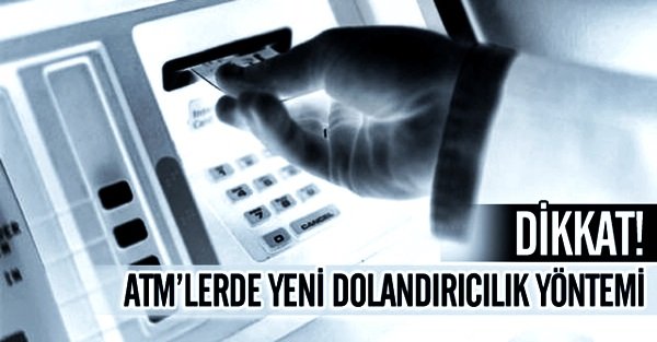 ATM'lerdeki yeni dolandırıcılık sistemine dikkat