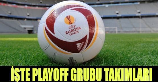 Avrupa Ligi Play-Off grubu belli oldu!