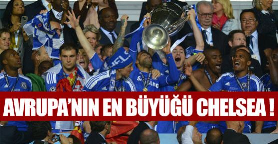 Avrupa'nın en büyüğü Chelsea !