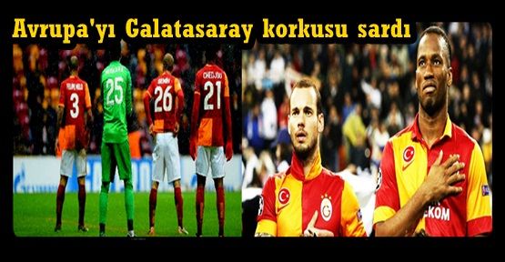 Avrupa'yı Galatasaray korkusu sardı