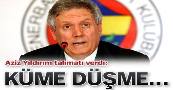 Aziz Yıldırım talimatı verdi!