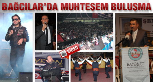 BAĞCILAR’DA MUHTEŞEM BULUŞMA