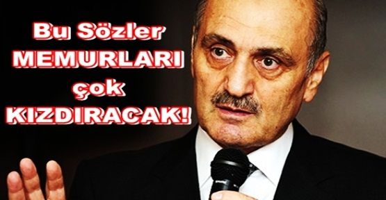 Bakan Bayraktar, memurları kızdıracak