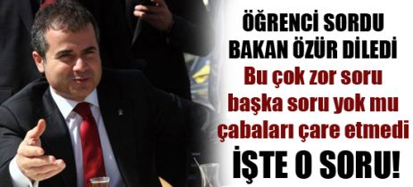 Bakan öğrencinin sorusuna sadece özür diledi!