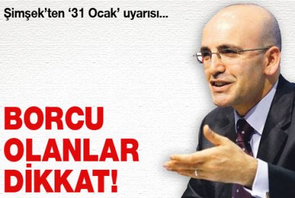 Bakan Şimşek uyardı: 31 Ocak'a dikkat!