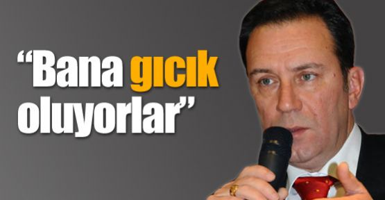 Bana gıcık oluyorlar’