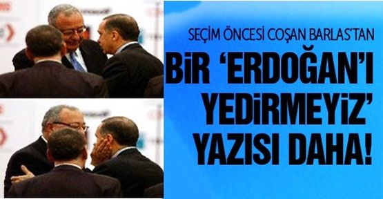 Barlas yine coştu: Erdoğan'ı yedirmeyiz!