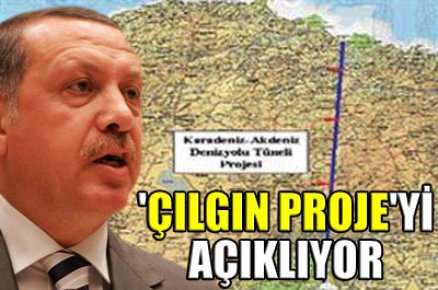 Başbakan çılgın projesini 