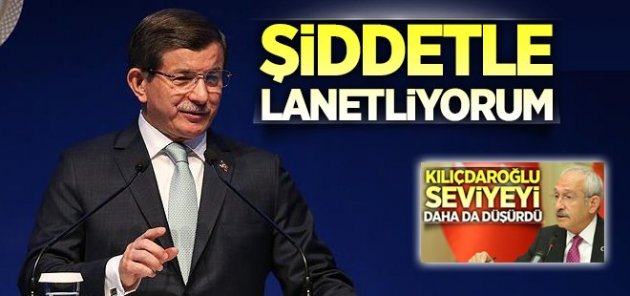 Başbakan Davutoğlu'ndan Kılıçdaroğlu'na: Lanetliyorum